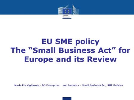 EU SME policy The “Small Business Act” for Europe and its Review