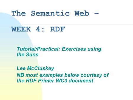 The Semantic Web – WEEK 4: RDF