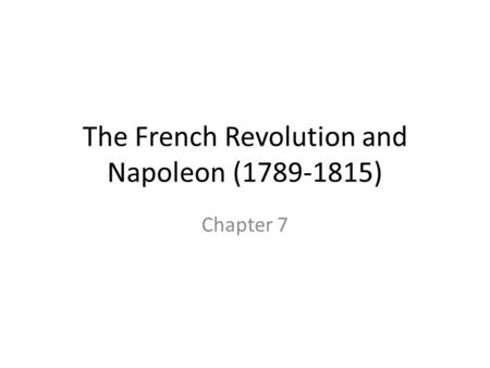 The French Revolution and Napoleon ( )