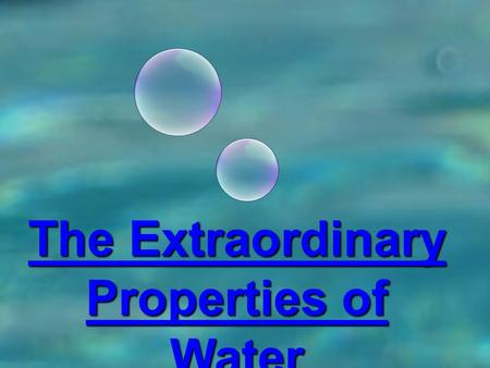 The Extraordinary Properties of Water