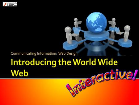 Communicating Information: Web Design. It’s a big net HTTP FTP TCP/IP SMTP protocols The Internet The Internet is a network of networks… It connects millions.