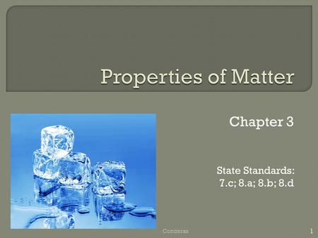 Chapter 3 State Standards: 7.c; 8.a; 8.b; 8.d 1 Contreras.