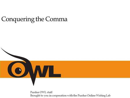 Conquering the Comma Purdue OWL staff