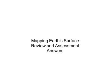 Mapping Earth's Surface Review and Assessment Answers