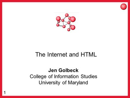 Jen Golbeck College of Information Studies University of Maryland