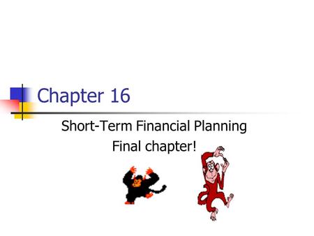Short-Term Financial Planning Final chapter!