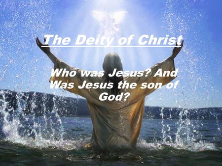Who was Jesus? And Was Jesus the son of God?