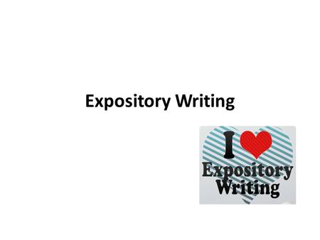 Expository Writing.