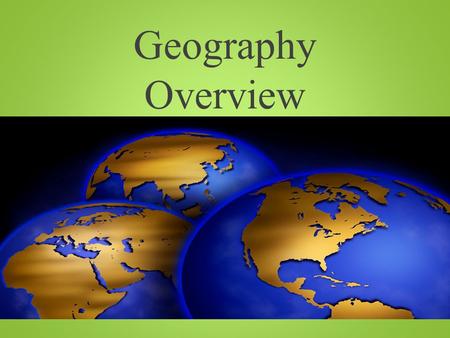 Geography Overview.