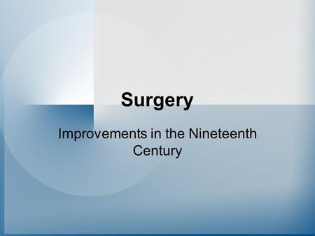 Improvements in the Nineteenth Century