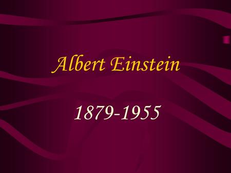 Albert Einstein 1879-1955.