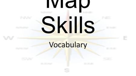 Map Skills Vocabulary.