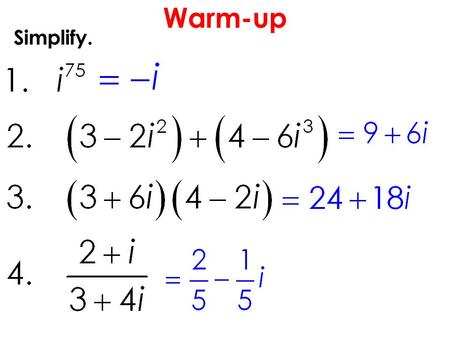 Warm-up Simplify.. Questions over HW? Skills Check.