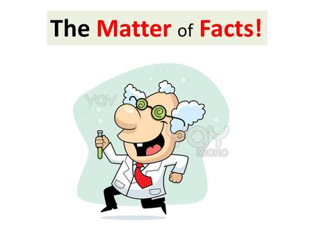 The Matter of Facts!.