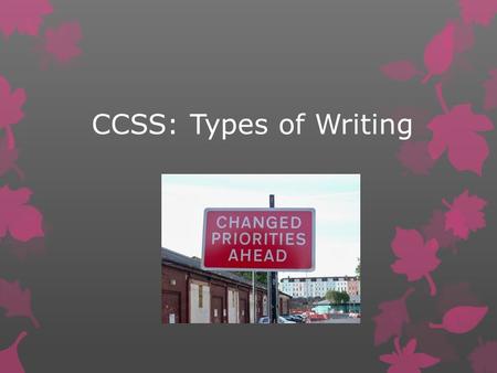 CCSS: Types of Writing.