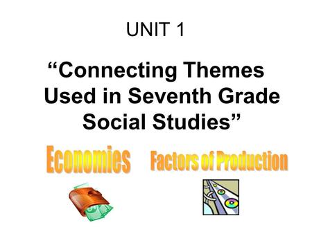 “Connecting Themes Used in Seventh Grade Social Studies”