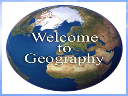 What is Geography?. What is Geography? *Geography is the study of the natural features of the earth's surface, including topography, climate, soil,