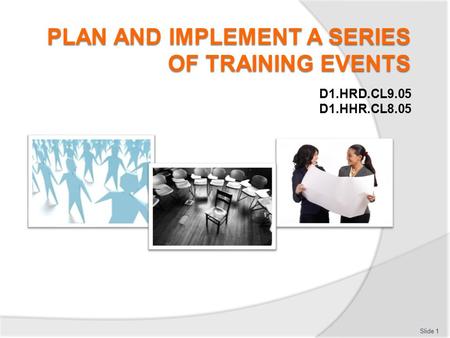 PLAN AND IMPLEMENT A SERIES OF TRAINING EVENTS