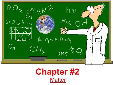 Chapter #2 Matter.