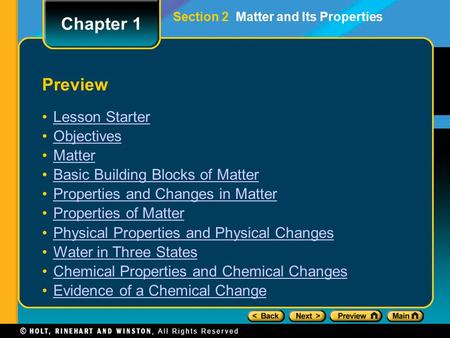 Preview Lesson Starter Objectives Matter Basic Building Blocks of Matter Properties and Changes in Matter Properties of Matter Physical Properties and.