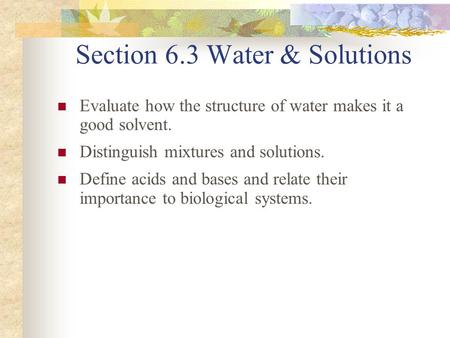 Section 6.3 Water & Solutions