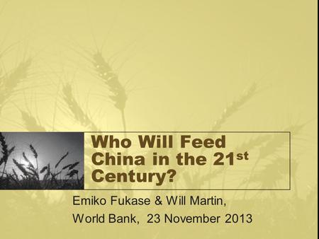 Who Will Feed China in the 21st Century?