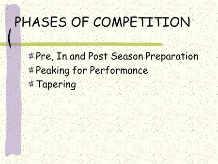 PHASES OF COMPETITION Pre, In and Post Season Preparation