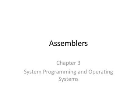 Chapter 3 System Programming and Operating Systems