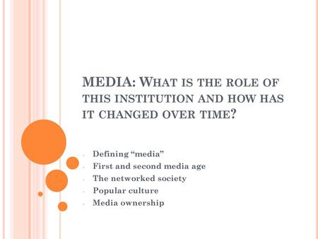 Defining “media” First and second media age The networked society