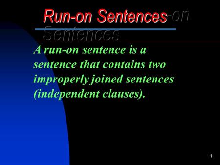 Run-on Sentences-on Sentences