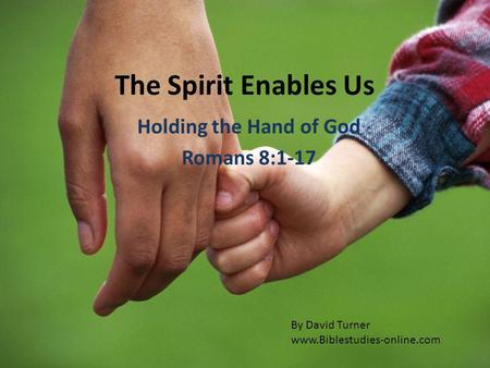 Holding the Hand of God Romans 8:1-17