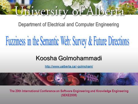The 20th International Conference on Software Engineering and Knowledge Engineering (SEKE2008) Department of Electrical and Computer Engineering