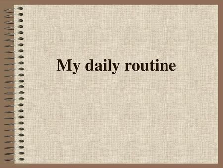 My daily routine 1.