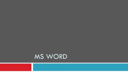 MS WORD.