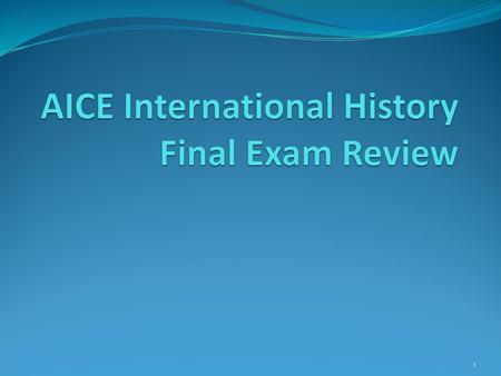 AICE International History Final Exam Review