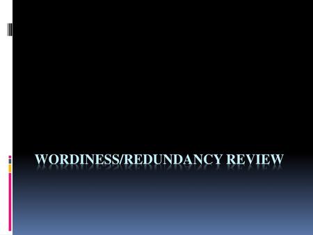 Wordiness/Redundancy Review